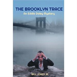 The Brooklyn Trace by Bill Jones Jr.