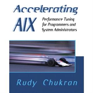 Accelerating AIX by Rudy Chukran