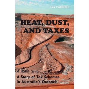 Heat Dust and Taxes by Lex Fullarton