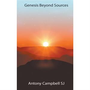 Genesis Beyond Sources by Antony Campbell SJ