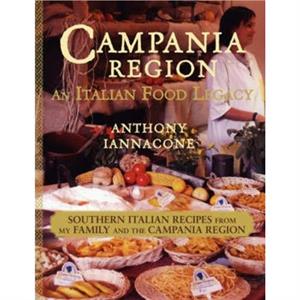 Campania Region An Italian Food Legacy by Anthony Iannacone