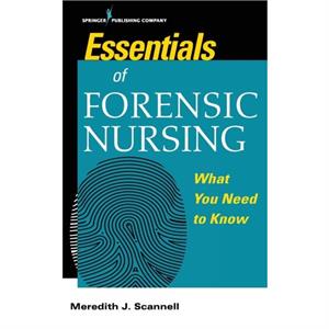 Essentials ofForensic Nursing by Meredith J. Scannell