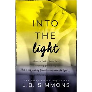 Into the Light Volume 1 by L.B. Simmons