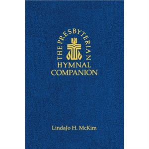 The Presbyterian Hymnal Companion by McKim