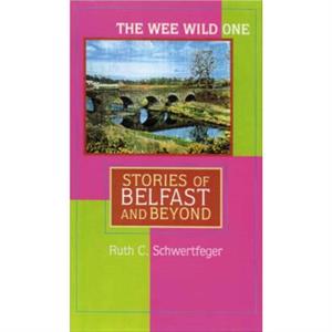 The Wee Wild One by Ruth C. Schwertfeger