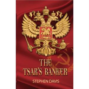 The Tsars Banker by Stephen Davis