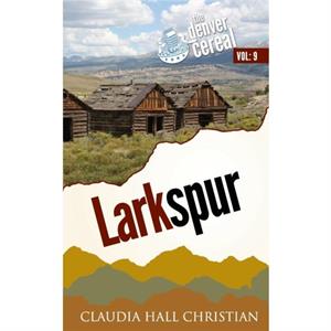 Larkspur Denver Cereal Volume 9 by Claudia Hall Christian