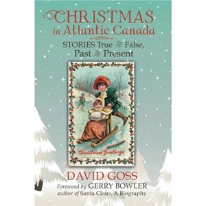 Christmas in Atlantic Canada by Goss David Goss