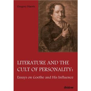 Literature and the Cult of Personality by Gregory Maertz