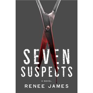 Seven Suspects by Renee James