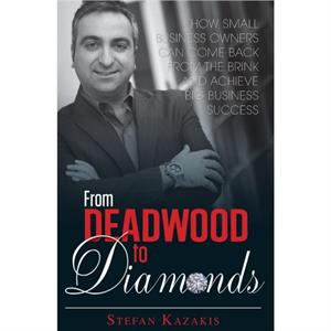 From Deadwood to Diamonds by Stefan Kazakis
