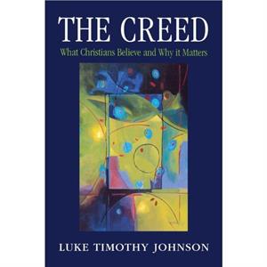 The Creed by Luke Timothy Johnson