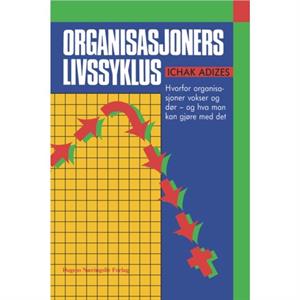 Organisasjoners Livssyklus Corporate Lifecycles  Norwegian edition by Ichak Adizes