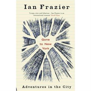 Gone To New York by Ian Frazier