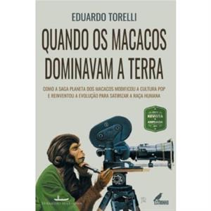 QUANDO OS MACACOS DOMINAVAM A TERRA by EDUARDO TORELLI