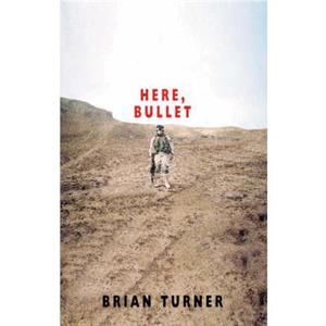 Here Bullet by Brian Turner