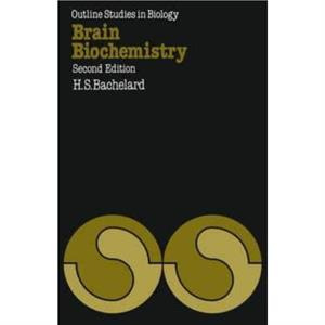 Brain Biochemistry by Bachelard Herman S. Bachelard