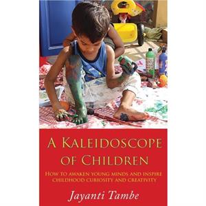 A Kaleidoscope of Children by Jayanti Tambe