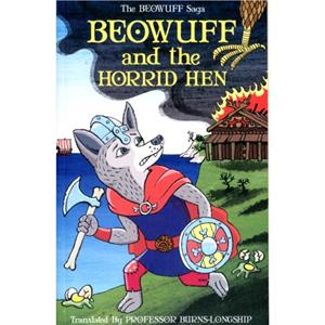 Beowuff  the Horrid Hen by Robin Price