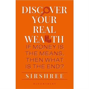 Discover Your Real Wealth by Sirshree