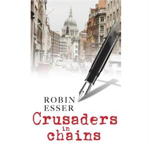 Crusaders in Chains by Robin Esser