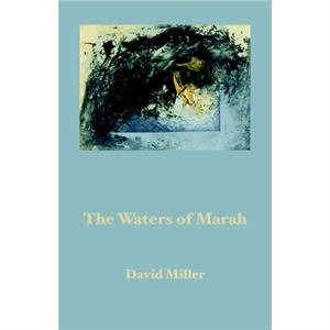 The Waters of Marah by David Miller