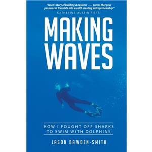 Making Waves by Jason BawdenSmith