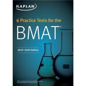 6 Practice Tests for the BMAT by Kaplan Test Prep