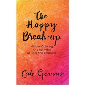 The Happy Break Up by Cate Gennaro