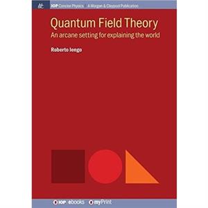 Quantum Field Theory by Roberto Iengo