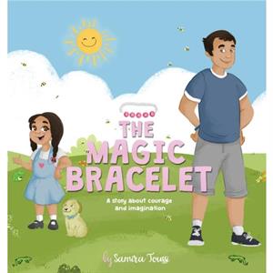 The Magic Bracelet by Samira Toussi