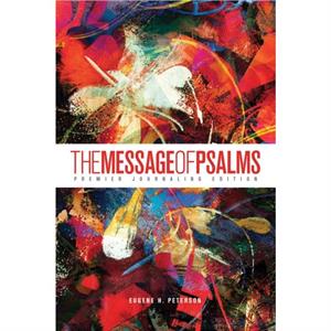 The Message of Psalms by Eugene H. Peterson