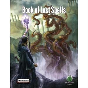 Book of Lost Spells  Pathfinder by Frog God Games