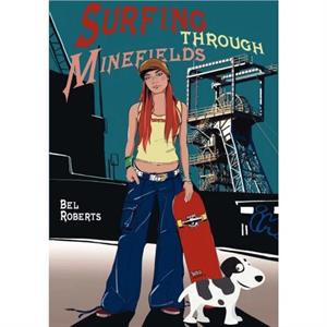 Surfing Through Minefields by Bel Roberts