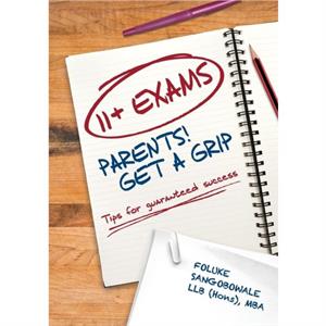 11 Exams  Parents Get a Grip by Afoluke Sangobowale