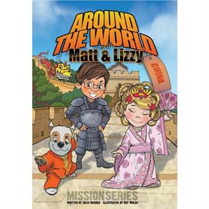 Around the World with Matt and Lizzy  China by Julie Beemer