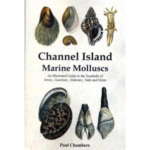 Channel Island Marine Molluscs by Paul Martin Chambers