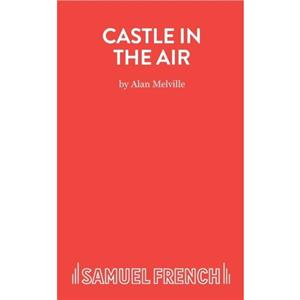 Castle in the Air by Alan Melville