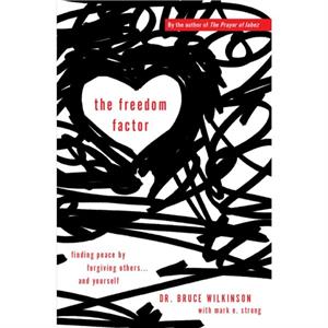 The Freedom Factor by Bruce Wilkinson