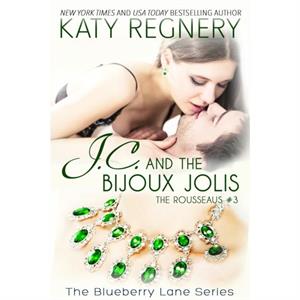 J.C. and the Bijoux Jolis Volume 14 by Katy Regnery