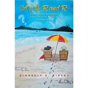 A Little R and R by Kimberly Ridley