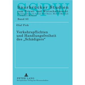 Verkehrspflichten Und Handlungsfreiheit Des Schaedigers by Olaf Pick