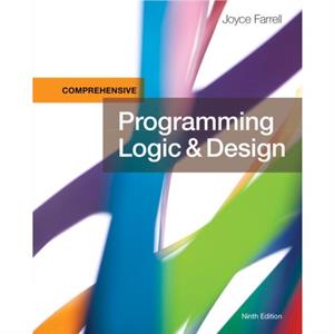 Programming Logic  Design Comprehensive by Joyce Farrell