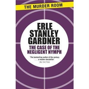 The Case of the Negligent Nymph by Erle Stanley Gardner