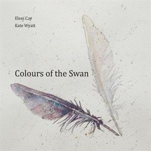 Colours of the Swan by Eleni CayKate Wyatt