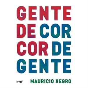 Gente de cor Cor de gente by Mauricio Negro