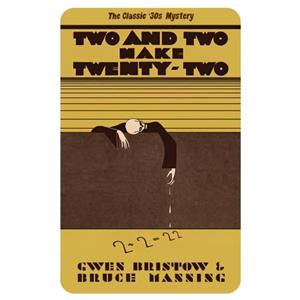 Two and Two Make TwentyTwo by Gwen Bristow