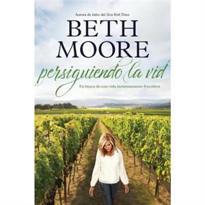 Persiguiendo la vid by Beth Moore