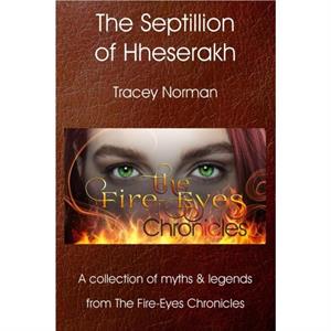 The Septillion of Hheserakh by Tracey Norman