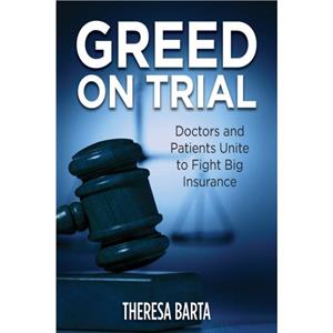 Greed on Trial by Theresa Barta